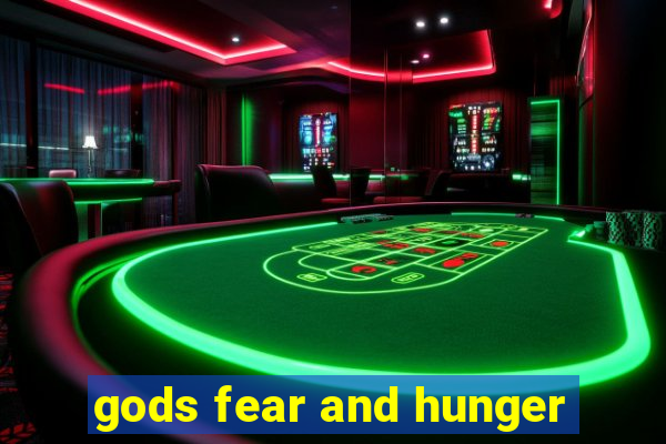 gods fear and hunger